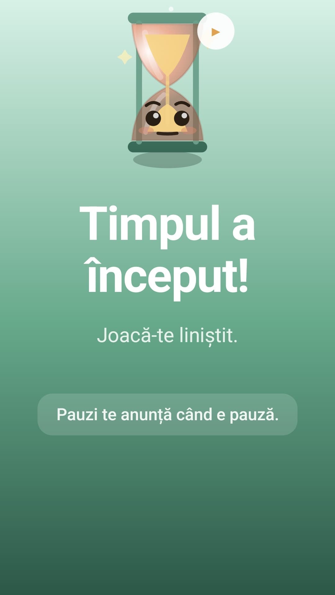 Ecranul de început de repriză în Pauzi, cu mesajul „Timpul a început!” și anunțul că Pauzi va spune când e pauză